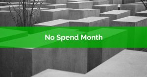 Break Bad Spending Habits - Do A No Spend Month