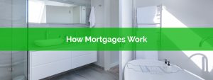 How Mortgages Work When Youre A First Time Home Buyer