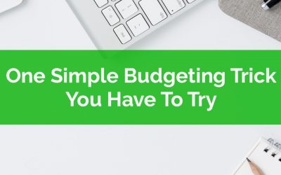 One Simple Budgeting Trick You Have To Try