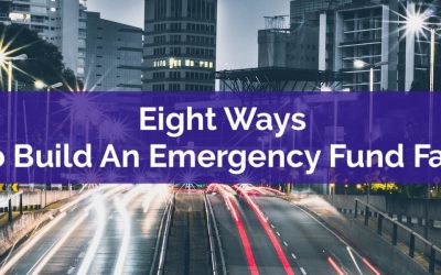 Eight Ways To Build An Emergency Fund Fast