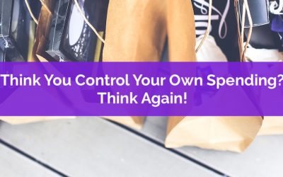 Think You Control Your Own Spending? Think Again!