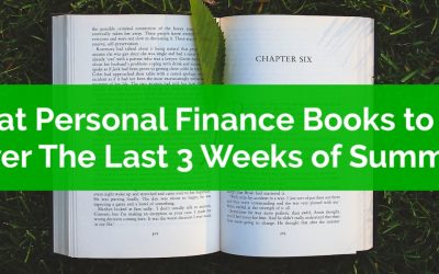 3 Great Personal Finance Books To Read Over The Last 3 Weeks of Summer