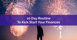 10 Day Routine To Kick Start Your Finances This New Year