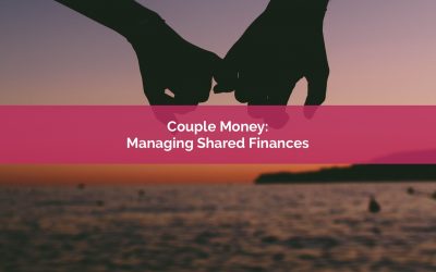 Couple Money: Managing Shared Finances In A Relationship