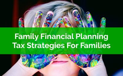 Family Financial Planning: Tax Strategies For Families With Children