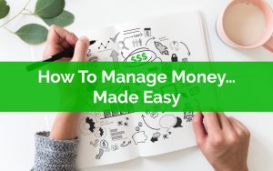 How To Manage Money Made Easy