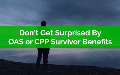 Don’t Get Surprised By OAS and CPP Survivor Benefits