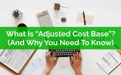 What Is “Adjusted Cost Base”? And Why Every Investor Should Know