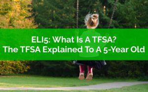 The TFSA Explained To A 5 Year Old