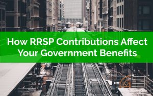 How RRSP Contributions Affect Your Government Benefits