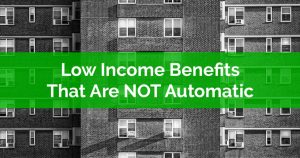 Low Income Benefits That Are Not Automatic