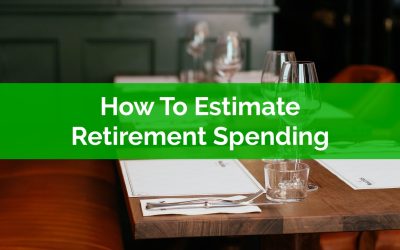 How To Estimate Retirement Spending