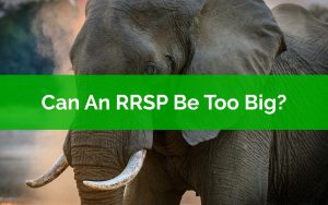 Can An RRSP Be Too Big