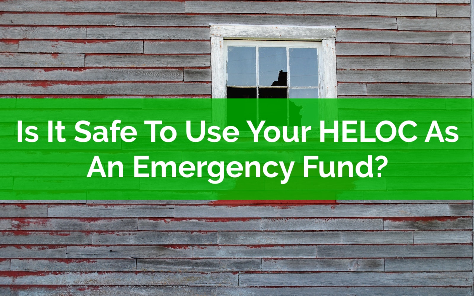 is-it-safe-to-use-your-heloc-as-an-emergency-fund-1600x1000-w-words