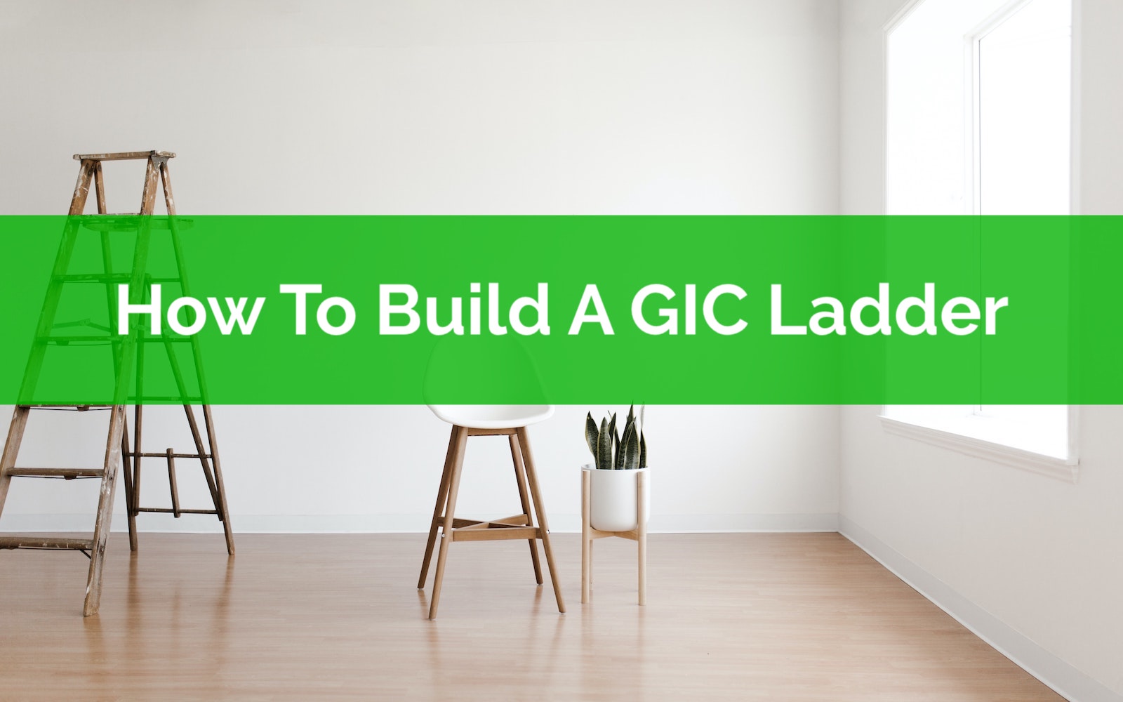 How To Build A GIC Ladder Into Your Portfolio PlanEasy