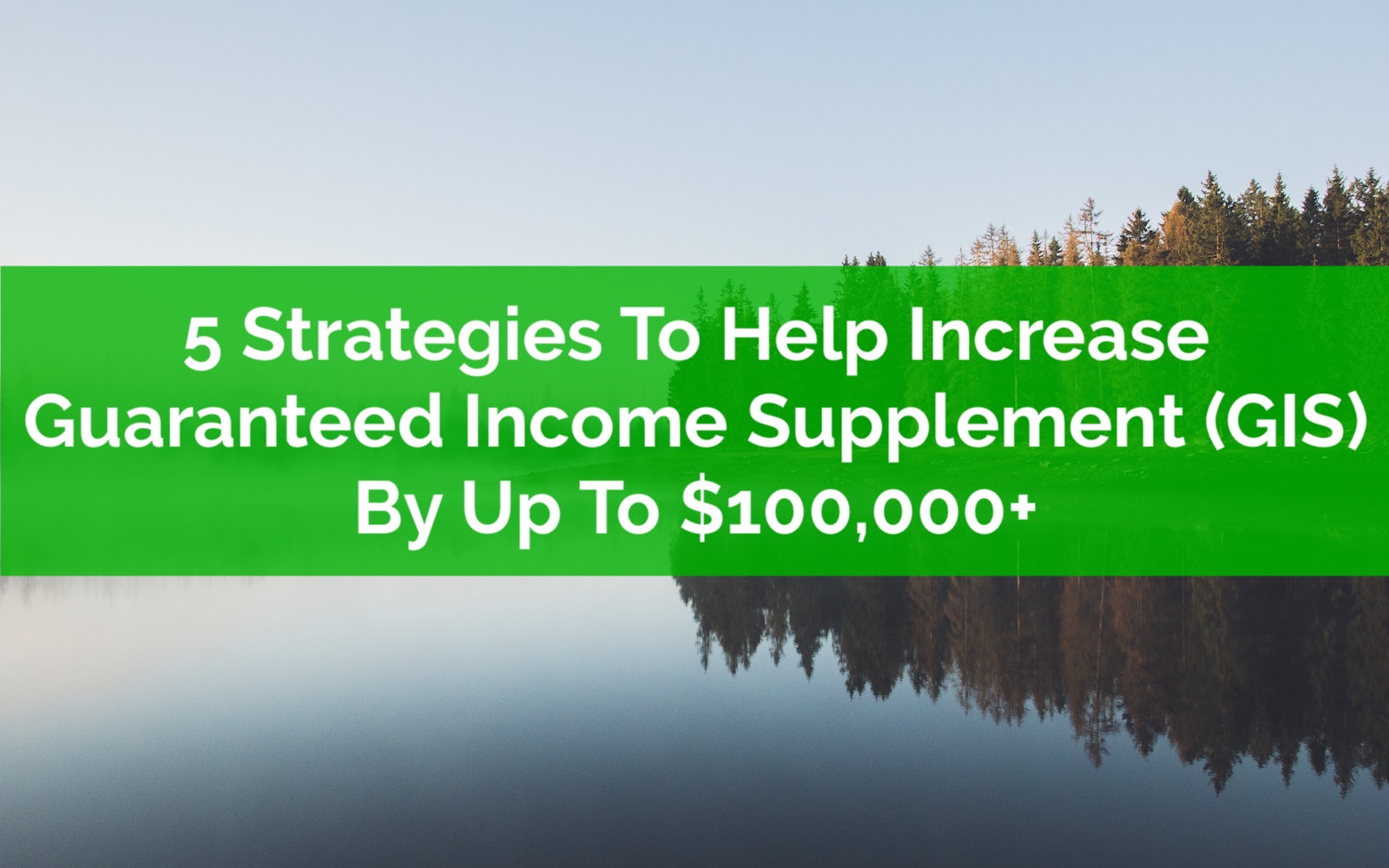 5 Strategies To Help Increase Guaranteed Supplement (GIS) By Up