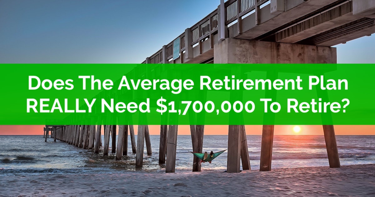 does-the-average-retirement-plan-really-need-1700000-1200x630-w-words